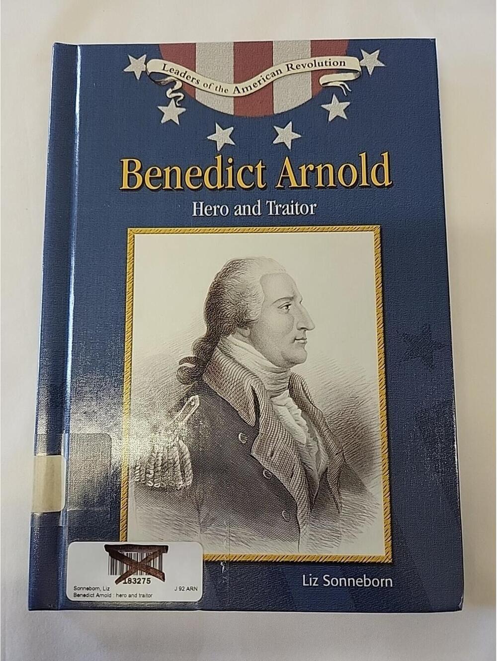 Leaders of the American Revolution Benedict Arnold : Hero and Traitor Hardcover